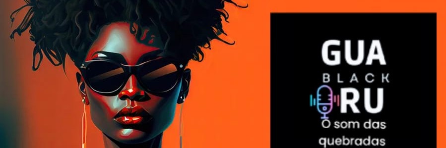 RADIO GUARUBLACK - O SOM  DAS  QUEBRADAS