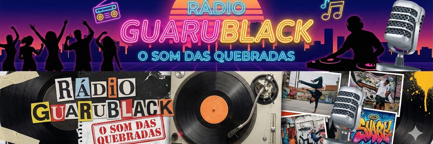 RADIO GUARUBLACK - O SOM  DAS  QUEBRADAS