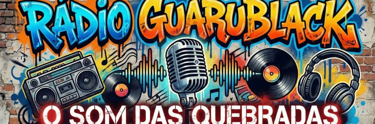 RADIO GUARUBLACK - O SOM  DAS  QUEBRADAS