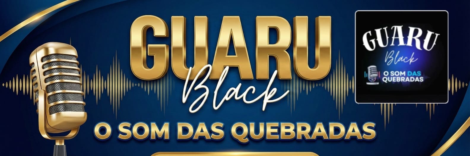 RADIO GUARUBLACK - O SOM  DAS  QUEBRADAS