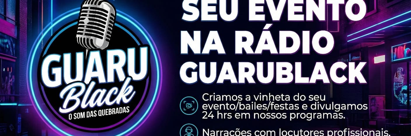 SEU EVENTO NA RADIO GUARUBLACK
